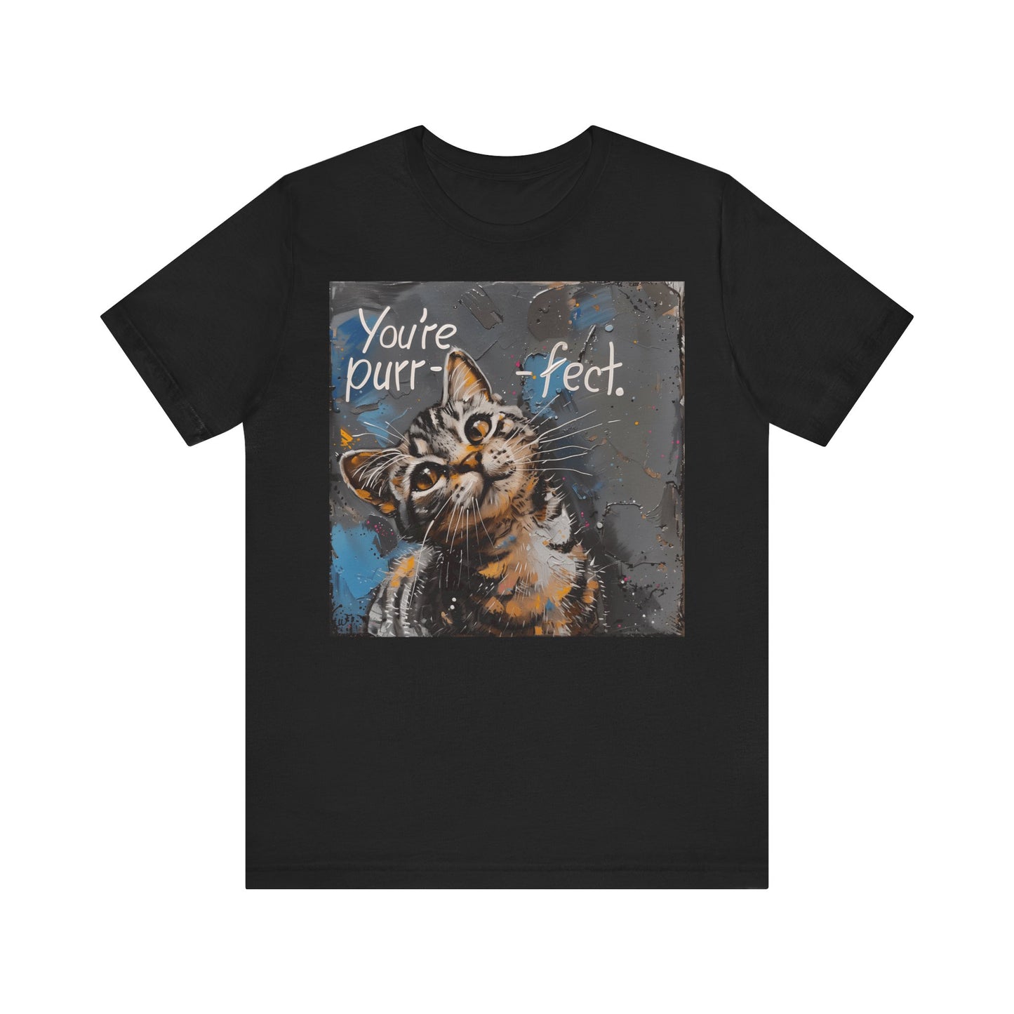 YOU'RE PURR-FECT T-Shirt