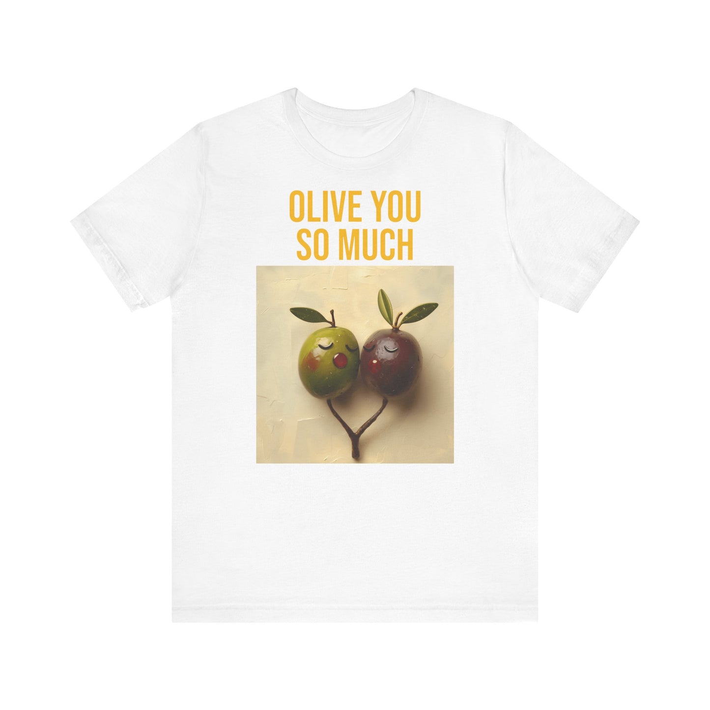 OLIVE YOU SO MUCH T-Shirt