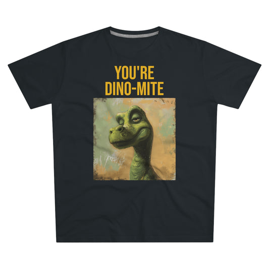 YOU'RE DINO-MITE T-Shirt