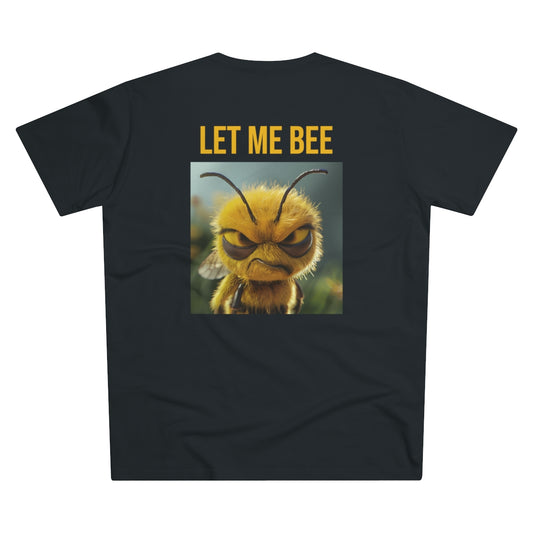 LET ME BEE T-Shirt