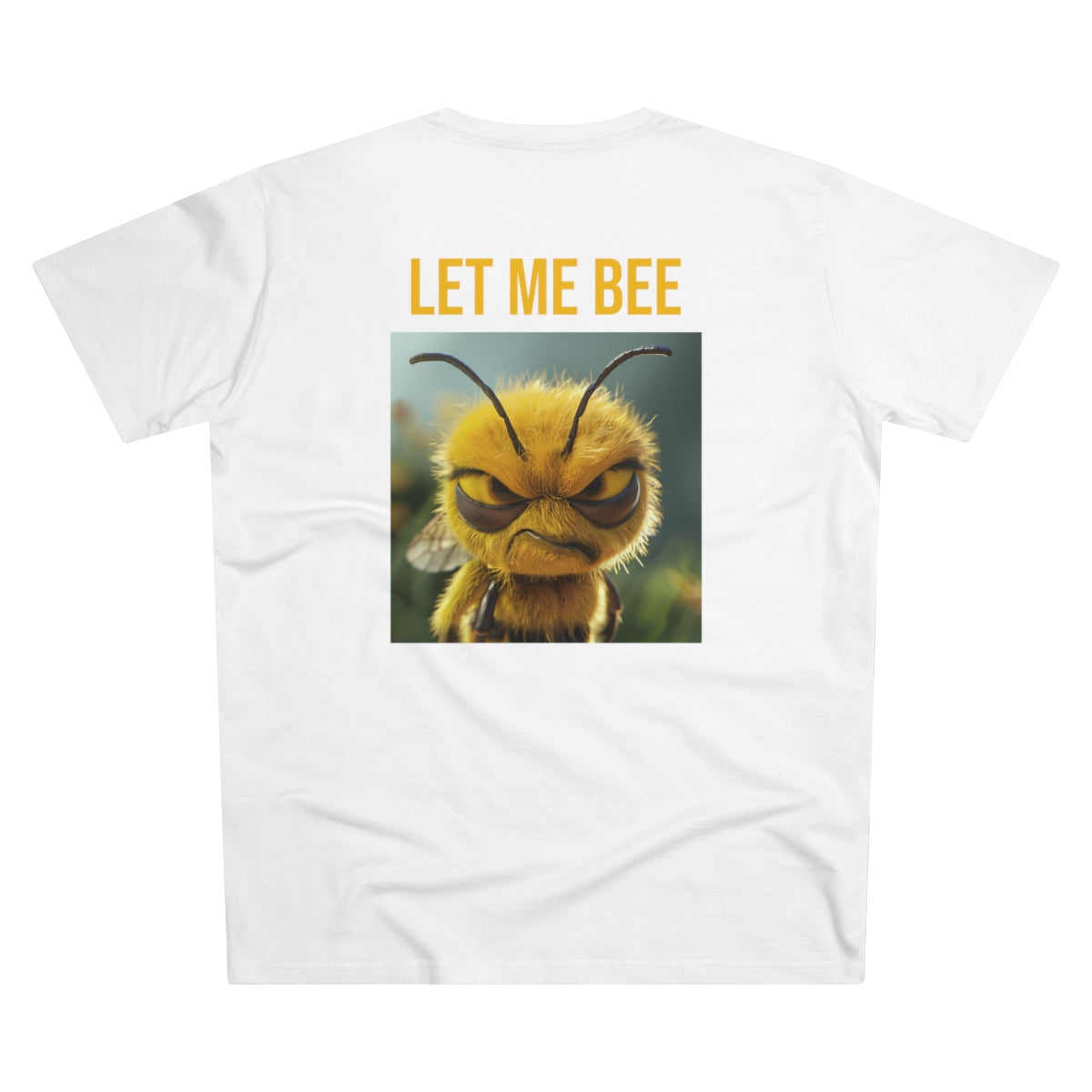 LET ME BEE T-Shirt