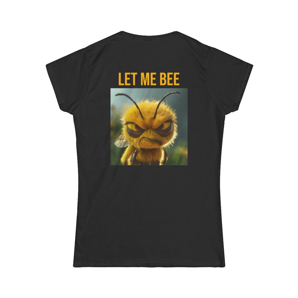 LET ME BEE T-Shirt