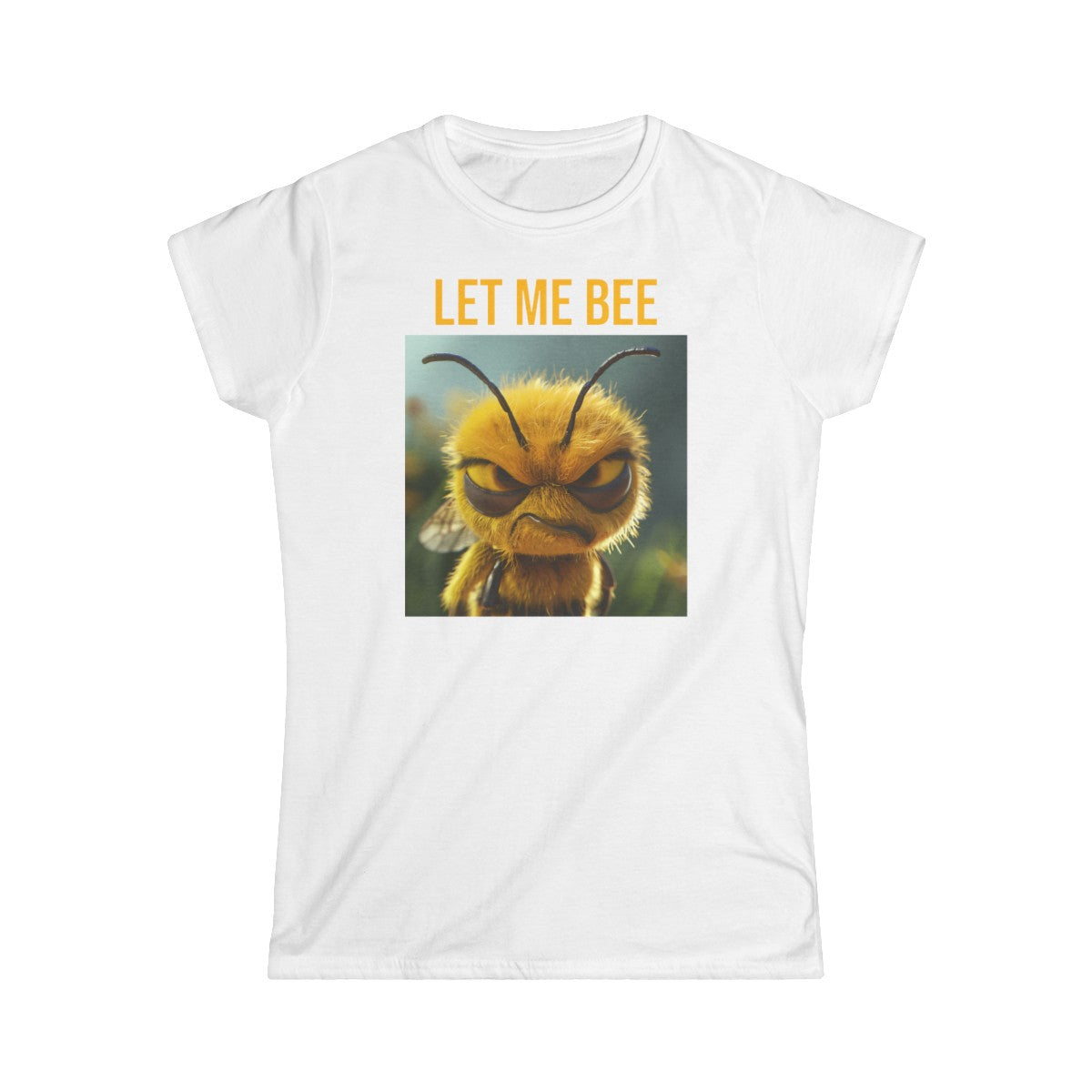 LET ME BEE T-Shirt